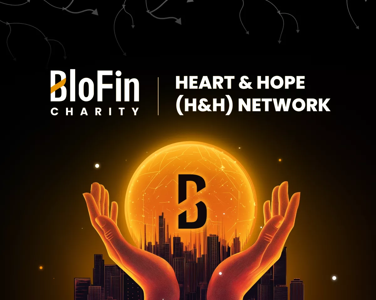 BloFin запустила благотворительную инициативу Heart & Hope Network